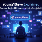 Young18gye Explained: Meaning, Origin, SEO Impact & Online Trends Guide